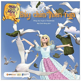Ngày Xửa Ngày Xưa - Bầy Chim Thiên Nga (Tái Bản 2023)