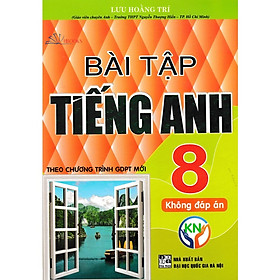 SÁCH-BÀI TẬP TIẾNG ANH 8 - KHÔNG ĐÁP ÁN (THEO CHƯƠNG TRÌNH GDPT MỚI - KẾT NỐI)HA-MK
