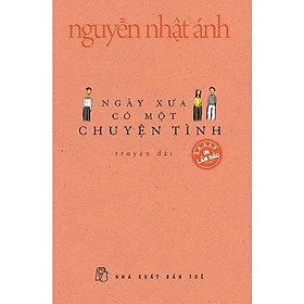 Ngày Xưa Có Một Chuyện Tình (Phiên Bản Bìa Mềm - Khổ nhỏ)