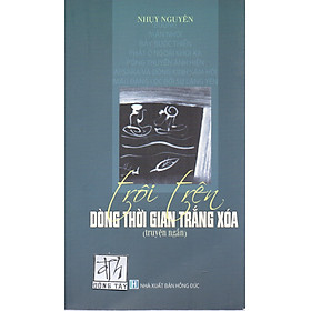 Trôi trên dòng thời gian trắng xóa - Nhụy Nguyên