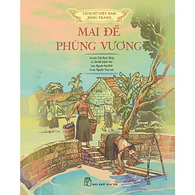 Sách Khám Phá Lịch Sử: Mai Đế Phùng Vương (LSVN Bản Màu, Bìa Cứng)