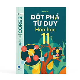 Đột phá tư duy Hóa Học 11 tập 1 - Nhóm tác giả -  Nhà xuất bản Dân Trí - WinBooks