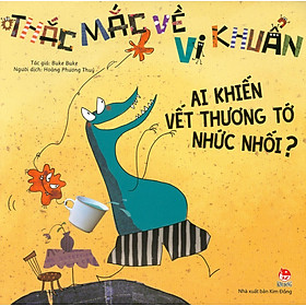 Thắc Mắc Về Vi Khuẩn: Ai Khiến Vết Thương Tớ Nhức Nhối?