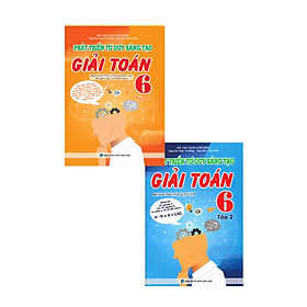 Combo Phát Triển Tư Duy Sáng Tạo Giải Toán 6 (Tập 1 + Tập 2) - KV