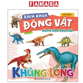 Sách - Bách Khoa Động Vật Dành Cho Trẻ Nhỏ - Khủng Long (Tái Bản 2025)