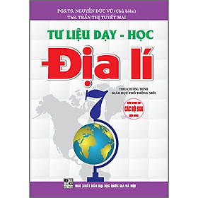 Tư Liệu Dạy - Học Địa Lí 7 (Dùng Chung Cho Các Bộ SGK Hiện Hành)