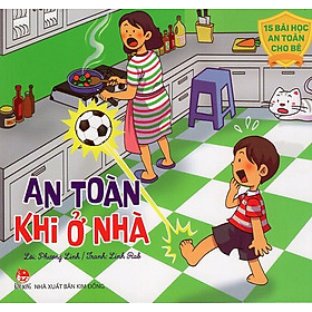 15 Bài Học An Toàn Cho Bé - An Toàn Khi Ở Nhà
