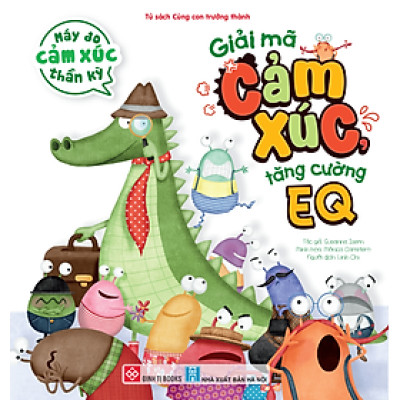 Sách - Máy đo cảm xúc thần kỳ - Giải mã cảm xúc, tăng cường EQ - Đinh Tị Books