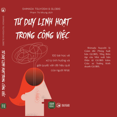Sách - Tư Duy Linh Hoạt Trong Công Việc - Shimada Tsuyoshi và Globis