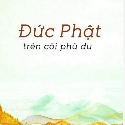 Đức Phật Trên Cõi Phù Du (PNu)