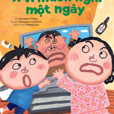 Sách - Đồ Vật Cũng Muốn Rong Chơi - Ti Vi Muốn Nghỉ Một Ngày