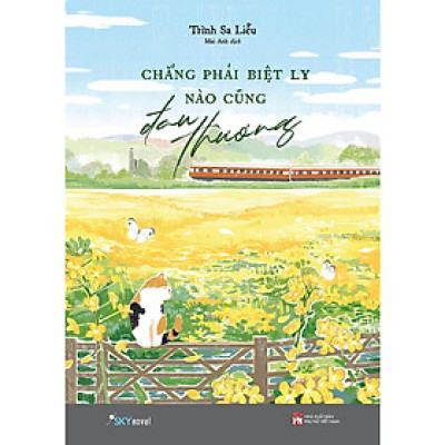 Chẳng Phải Biệt Ly Nào Cũng Đau Thương