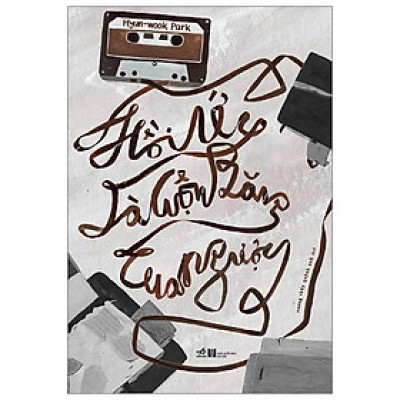 Sách - Hồi ức là cuộn băng tua ngược (tặng kèm bookmark thiết kế)