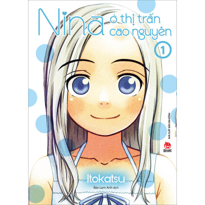 Nina Ở Thị Trấn Cao Nguyên Tập 1 [Tặng Kèm Bookmark]