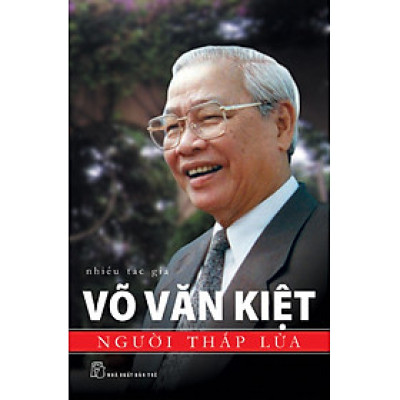 Võ Văn Kiệt - Người Thắp Lửa (Tái bản 2025)