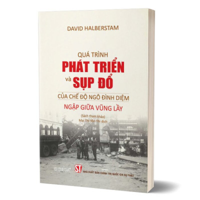 Quá Trình Phát Triển Và Sụp Đổ Của Chế Độ Ngô Đình Diệm - Ngập Giữa Vũng Lầy