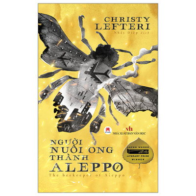 Người Nuôi Ong Thành Aleppo - The Beekeeper Of Aleppo (Aspen Words Literary Prize Winner)(HH)