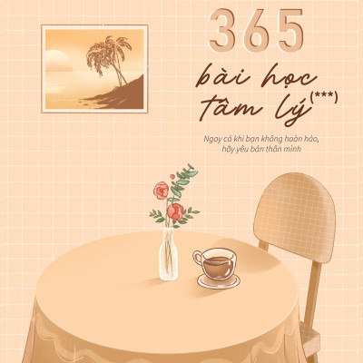 365 Bài Học Tâm Lý - Tập 3 - Tặng Kèm Bookmark Lọ Hoa 2 Mặt Bế Khuôn