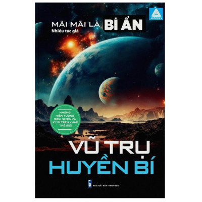 Sách - Mãi Mãi Là Bí Ẩn - Những Hiện Tượng Siêu Nhiên Và Kỳ Bí Trên Khắp Thế Giới - Vũ Trụ Huyền Bí
