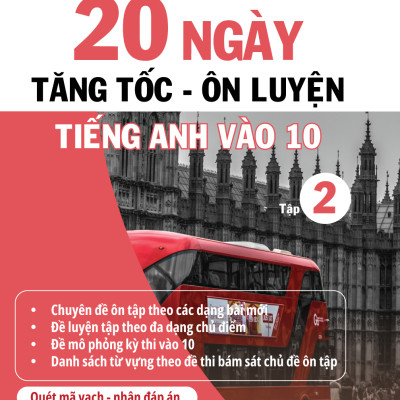 Sách - 20 Ngày Tăng Tốc-Ôn Luyện Tiếng Anh Vào 10 - Tập 2