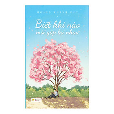 Sách: Biết Khi Nào Mới Gặp Lại Nhau