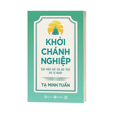 Khởi Chánh Nghiệp: Đưa phẩm chất của Đức Phật vào sự nghiệp