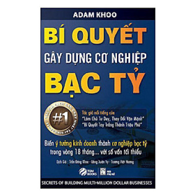 Bí Quyết Gây Dựng Cơ Nghiệp Bạc Tỷ (Tái Bản)