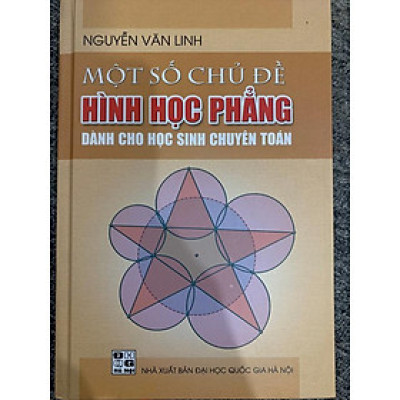 Sách - Một số chủ đề Hình học phẳng dành cho học sinh chuyên Toán
