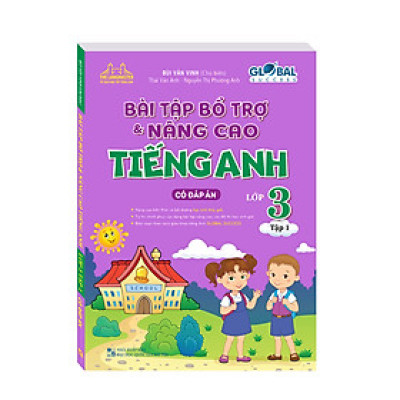 GLOBAL SUCCESS - Bài tập bổ trợ và nâng cao tiếng anh lớp 3 tập 1 (có đáp án)