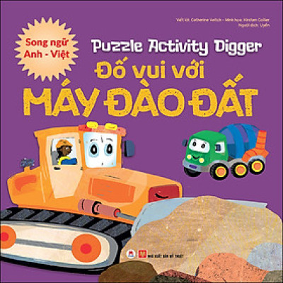 Puzzle Activity - Digger: Đố Vui Với Máy Đào Đất (Song Ngữ Anh - Việt)