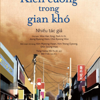 Sách - Truyện Ngắn Hiện Đại Hàn Quốc Tiêu Biểu - Kiên Cường Trong Gian Khó