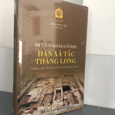 (bìa cứng) Di tích khảo cổ học Đàn Xã Tắc Thăng Long - Thăng Long Xã Tắc Altar Archaeological Site - Tống Trung Tín