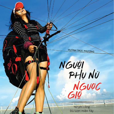 Người phụ nữ ngược gió - Nữ phi công dù lượn miền Tây và hành trình trở về nguyên bản