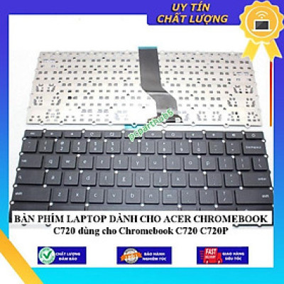 BÀN PHÍM LAPTOP dùng cho ACER CHROMEBOOK C720 dùng cho Chromebook C720 C720P - Hàng Nhập Khẩu New Seal