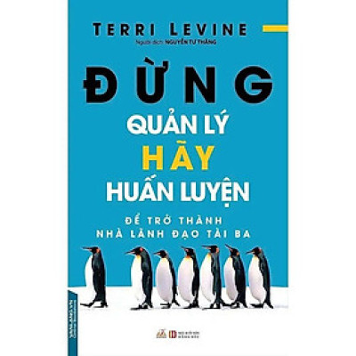 Sách - Đừng Quản Lý Hãy Huấn Luyện - Terri Levine - VanLangBooks
