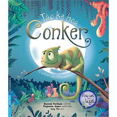 Tắc kè hoa Conker - Bộ sách Khác Biệt Thật Là Tuyệt  - Bản Quyền