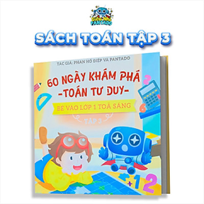 Sách 60 Ngày Khám Phá Toán Tư Duy Tập 3 có App Bài Giảng cho bé sẵn sàng bước vào lớp 1