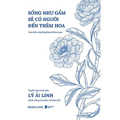 Sống Như Gấm Sẽ Có Người Đến Thêm Hoa - Bản Quyền