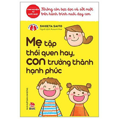Mẹ tập thói quen hay, con trưởng thành hạnh phúc
