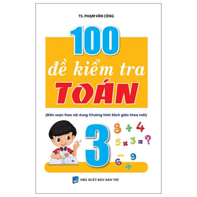 Sách - 100 Đề Kiểm Tra Toán 3