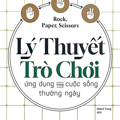 Lý Thuyết Trò Chơi - Ứng Dụng Trong Cuộc Sống Thường Ngày