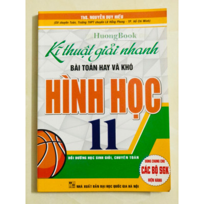 Sách - Kĩ Thuật Giải Nhanh Bài Toán Hay Và Khó Hình Học 11 ( dùng chung ch các bộ SGK hiện hành ) (HA)