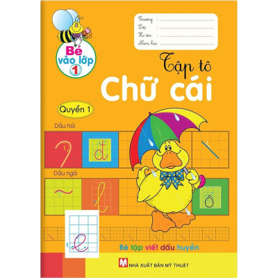 Bé Vào Lớp 1 - Tập Tô Chữ Cái - Quyển 1