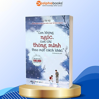 Con Không Ngốc, Con Chỉ Thông Minh Theo Một Cách Khác (Tái Bản)
