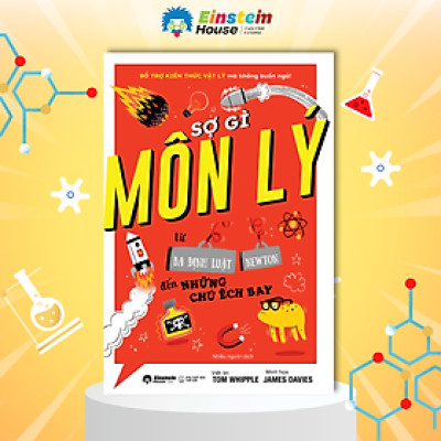 Sợ Gì Môn Lý - Từ Ba Định Luật Newton Đến Chú Ếch Bay -  Bổ Trợ Kiến Thức Vật Lý Mà Không Buồn Ngủ