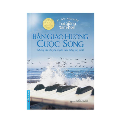 Hạt Giống Tâm Hồn Bản Giao Hưởng Cuộc Sống  Ấn Bản Đặc Biệt - Bản Quyền