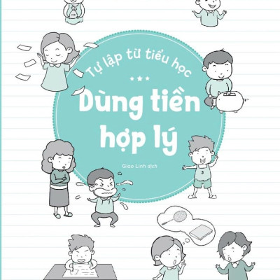 TỰ LẬP TỪ TIỂU HỌC - DÙNG TIỀN HỢP LÝ - Dook Media (bìa mềm)