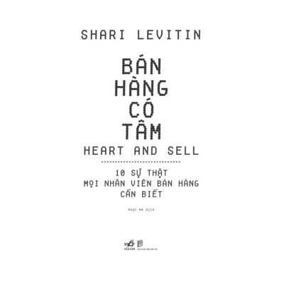 Sách - Bán hàng có tâm: 10 sự thật mọi nhân viên bán hàng cần biết (Heart and Sell) - Nhã Nam Official