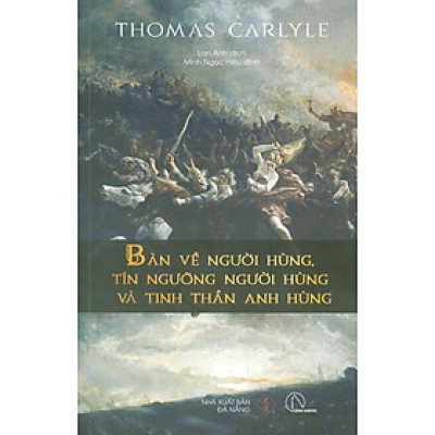 Bàn Về Người Hùng, Tín Ngưỡng Người Hùng Và Tinh Thần Anh Hùng 