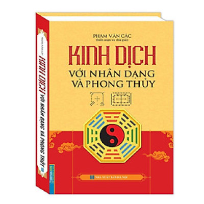 Sách - Kinh Dịch Với Nhân Dạng Và Phong Thuỷ - Bìa Cứng - Minh Thắng